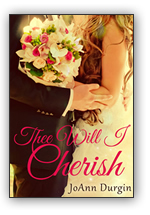 Thee Will I Cherish by JoAnn Durgin