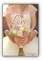 Thee Will I Love by JoAnn Durgin