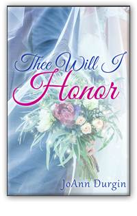 Thee Will I Honor by JoAnn Durgin